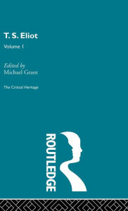 Title: T.S. Eliot Volume I / Edition 1, Author: Michael Grant
