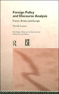 Foreign Policy and Discourse Analysis: France, Britain and Europe / Edition 1