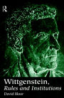 Wittgenstein, Rules and Institutions / Edition 1