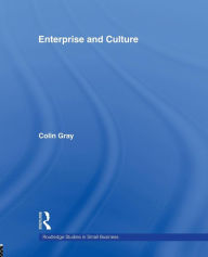 Title: Enterprise and Culture / Edition 1, Author: Colin Gray