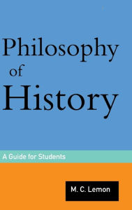 Title: Philosophy of History: A Guide for Students, Author: M.C. Lemon