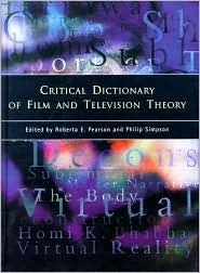 Title: Critical Dictionary of Film and Television Theory, Author: Roberta Pearson