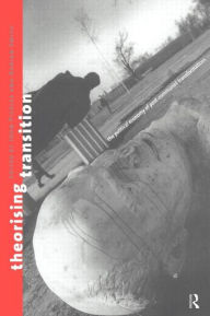 Title: Theorizing Transition: The Political Economy of Post-Communist Transformations / Edition 1, Author: John Pickles