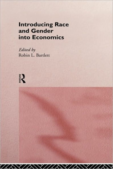 Introducing Race and Gender into Economics / Edition 1