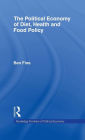 The Political Economy of Diet, Health and Food Policy / Edition 1