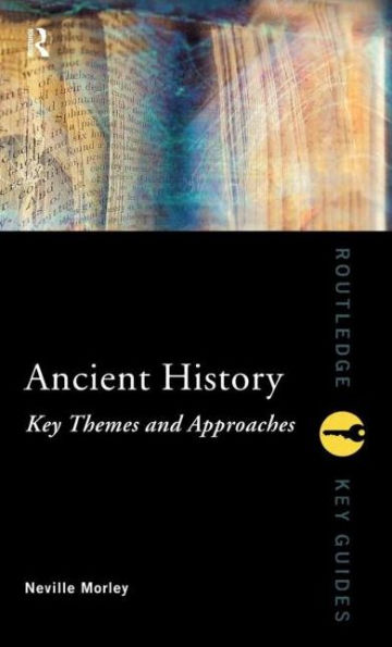 Ancient History: Key Themes and Approaches / Edition 1