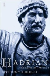 Title: Hadrian: The Restless Emperor, Author: Anthony R Birley