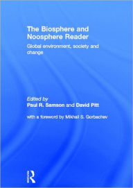 Title: The Biosphere and Noosphere Reader: Global Environment, Society and Change / Edition 1, Author: David Pitt