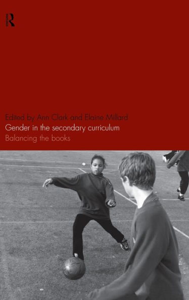 Gender in the Secondary Curriculum: Balancing the Books / Edition 1