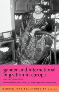 Title: Gender and International Migration in Europe: Employment, Welfare and Politics / Edition 1, Author: Eleonore Kofman