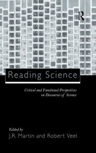 Title: Reading Science: Critical and Functional Perspectives on Discourses of Science / Edition 1, Author: J.R. Martin