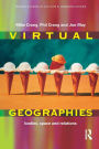 Virtual Geographies: Bodies, Space and Relations