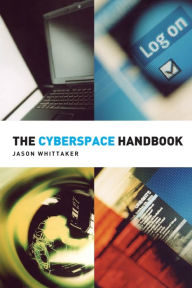 Title: The Cyberspace Handbook / Edition 1, Author: Jason Whittaker