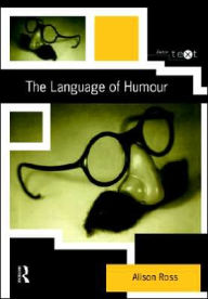 Title: The Language of Humour / Edition 1, Author: Alison Ross