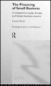 Title: The Financing of Small Business: A Comparative Study of Male and Female Small Business Owners, Author: Lauren Helena Read