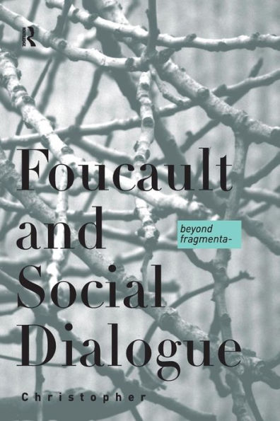 Foucault and Social Dialogue: Beyond Fragmentation