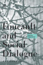 Foucault and Social Dialogue: Beyond Fragmentation
