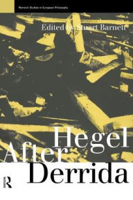 Title: Hegel After Derrida, Author: Stuart Barnett