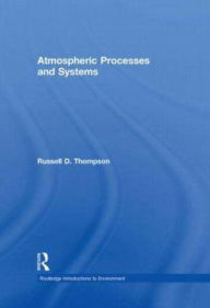 Title: Atmospheric Processes and Systems, Author: Russell D. Thompson