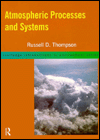Title: Atmospheric Processes and Systems / Edition 1, Author: Russell D. Thompson