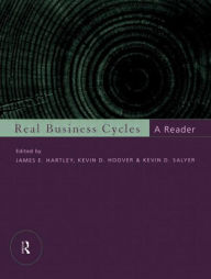 Title: Real Business Cycles: A Reader / Edition 1, Author: James Hartley