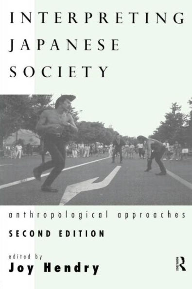 Interpreting Japanese Society: Anthropological Approaches / Edition 2