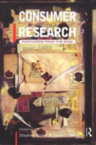 Title: Consumer Research: Postcards From the Edge / Edition 1, Author: Stephen Brown
