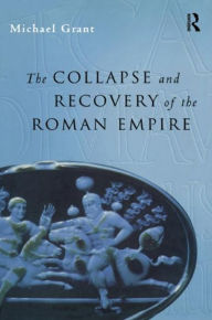 Collapse and Recovery of the Roman Empire / Edition 1