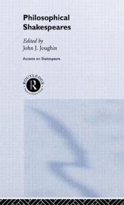 Title: Philosophical Shakespeares, Author: John Joughin