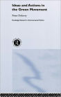 Ideas and Actions in the Green Movement / Edition 1