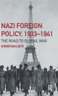 Nazi Foreign Policy, 1933-1941: The Road to Global War / Edition 1