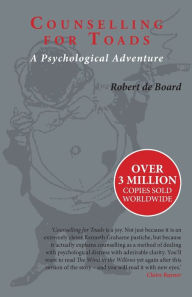 Title: Counselling for Toads: A Psychological Adventure / Edition 1, Author: Robert de Board