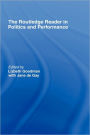 The Routledge Reader in Politics and Performance
