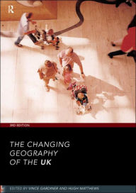 Title: The Changing Geography of the UK 3rd Edition / Edition 1, Author: Hugh Matthews
