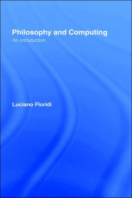 Philosophy and Computing: An Introduction