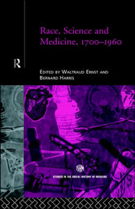 Title: Race, Science and Medicine, 1700-1960 / Edition 1, Author: Waltraud Ernst