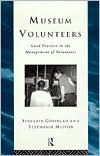 Title: Museum Volunteers: Good Practice in the Management of Volunteers / Edition 1, Author: Sinclair Goodlad