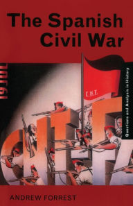 Title: The Spanish Civil War / Edition 1, Author: Andrew Forrest