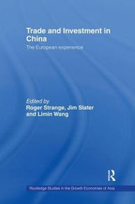 Title: Trade and Investment in China: The European Experience / Edition 1, Author: Jim Slater