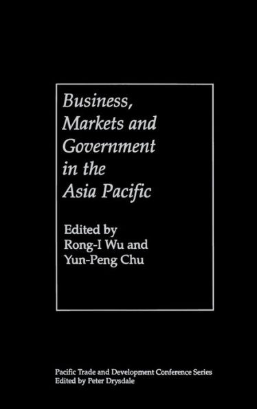 Business, Markets and Government in the Asia-Pacific: Competition Policy, Convergence and Pluralism / Edition 1