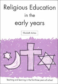 Title: Religious Education in the Early Years, Author: Dr Elizabeth Ashton