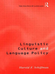 Title: Linguistic Culture and Language Policy / Edition 1, Author: Harold Schiffman