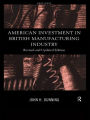 American Investment in British Manufacturing Industry / Edition 2