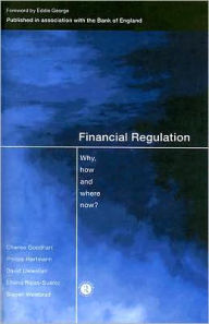 Title: Financial Regulation: Why, How and Where Now? / Edition 1, Author: Charles Goodhart