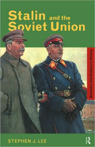 Title: Stalin and the Soviet Union / Edition 1, Author: Stephen J. Lee