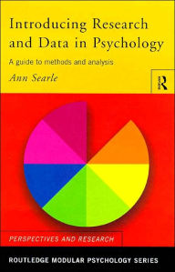 Title: Introducing Research and Data in Psychology: A Guide to Methods and Analysis / Edition 1, Author: Ann Searle