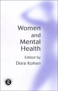 Title: Women and Mental Health / Edition 1, Author: Dora Kohen