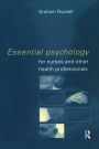 Essential Psychology for Nurses and Other Health Professionals / Edition 1