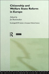 Title: Citizenship and Welfare State Reform in Europe / Edition 1, Author: Jet Bussemaker