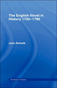 Title: The English Novel in History 1700-1780, Author: John Richetti